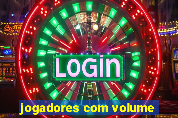 jogadores com volume