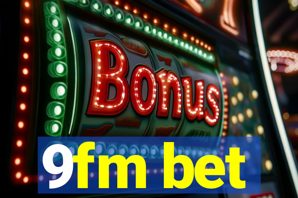 9fm bet