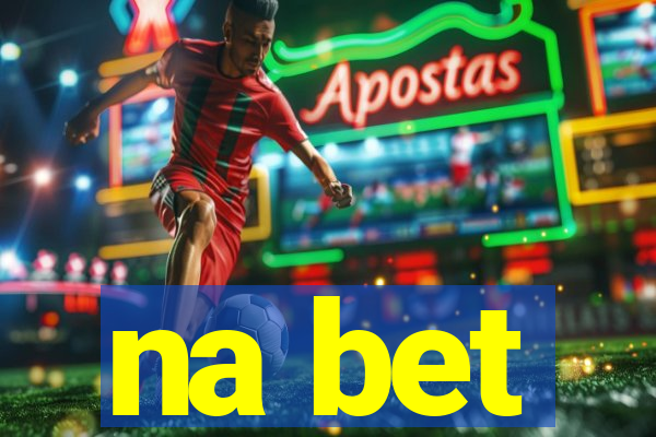 na bet