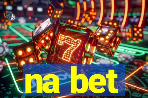 na bet