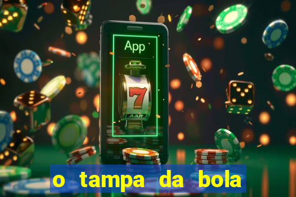 o tampa da bola ao vivo