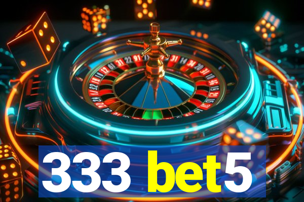 333 bet5
