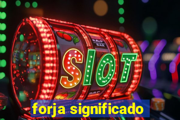 forja significado