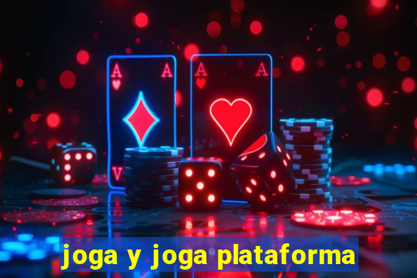 joga y joga plataforma