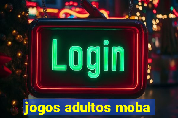 jogos adultos moba