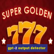 gpt-2 output detector