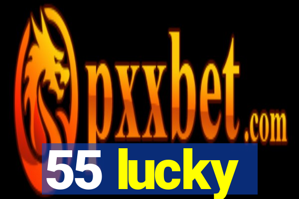 55 lucky