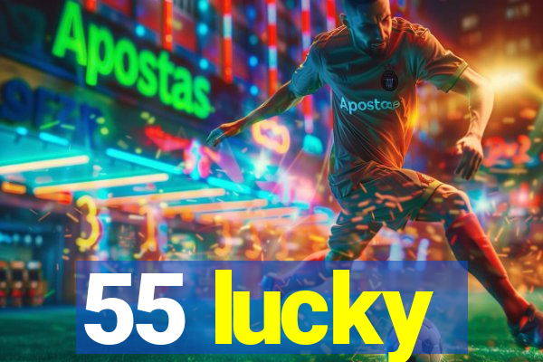 55 lucky