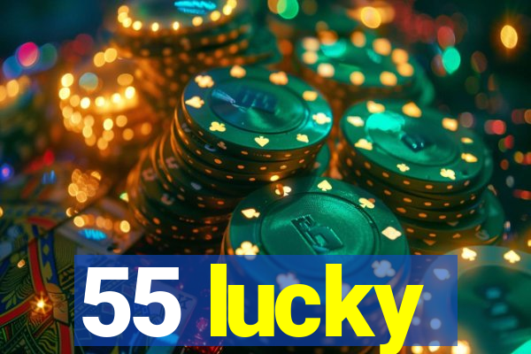 55 lucky