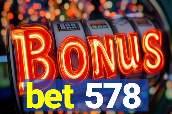 bet 578
