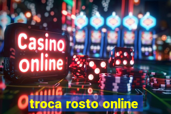 troca rosto online