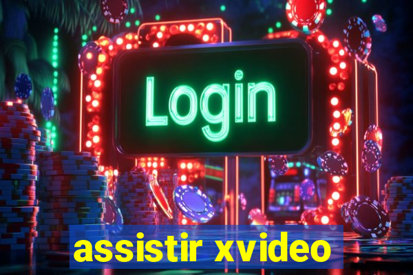 assistir xvideo
