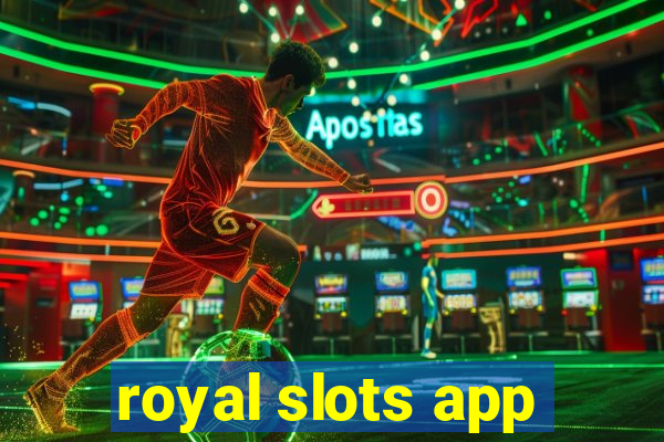 royal slots app