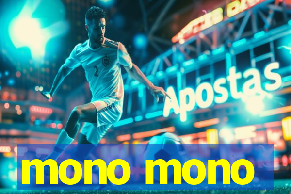 mono mono