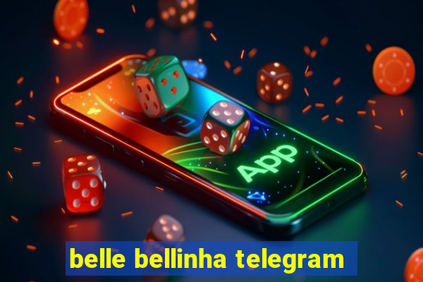 belle bellinha telegram