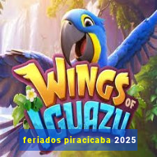 feriados piracicaba 2025