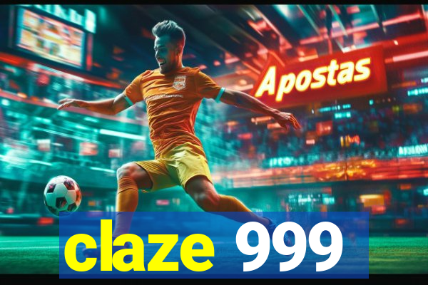 claze 999