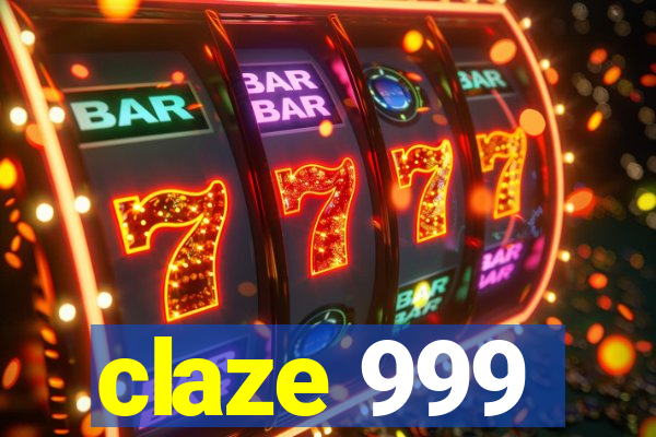 claze 999