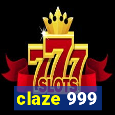 claze 999