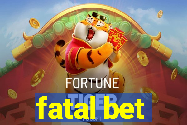 fatal bet