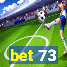 bet 73