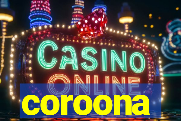 coroona