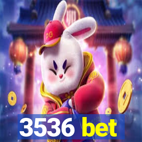 3536 bet