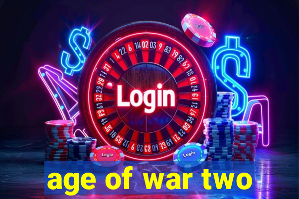 age of war two