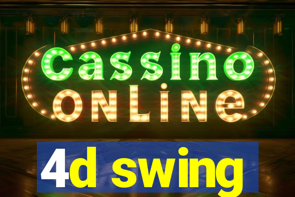 4d swing