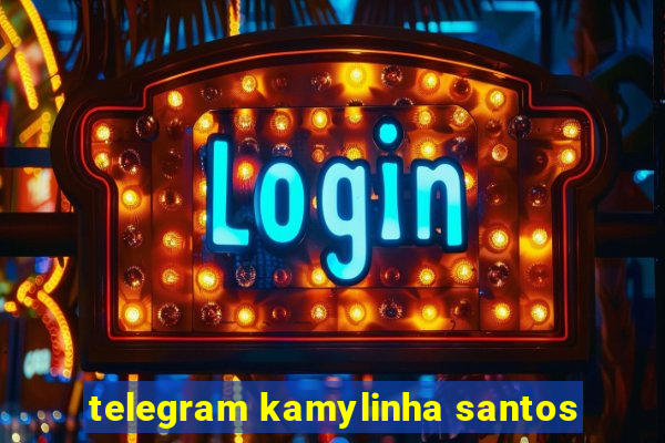 telegram kamylinha santos