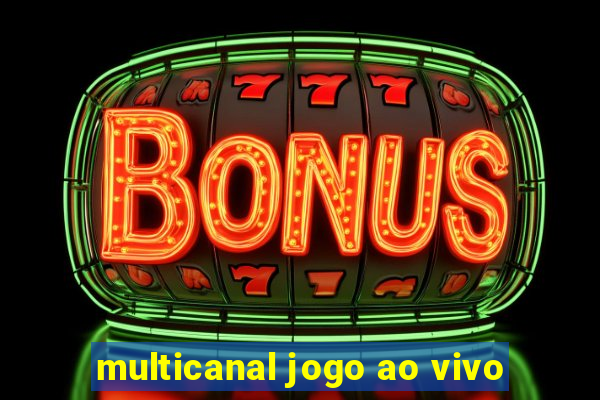 multicanal jogo ao vivo
