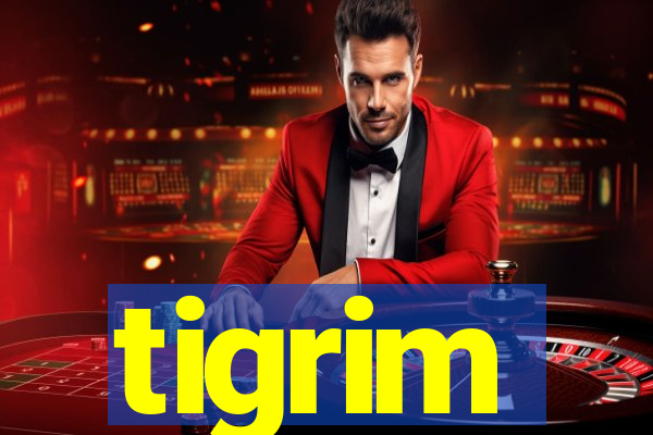 tigrim