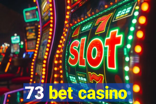 73 bet casino