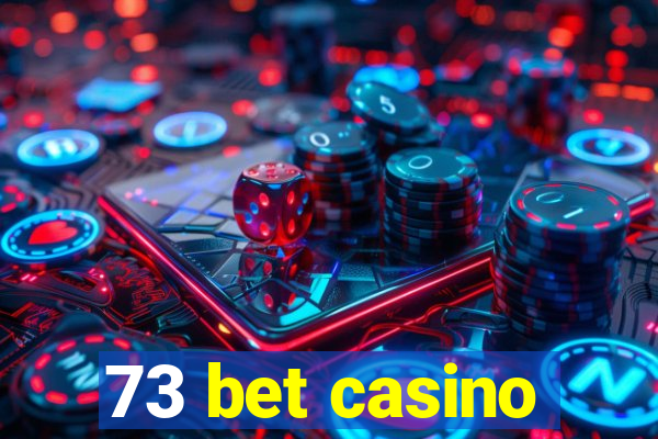 73 bet casino