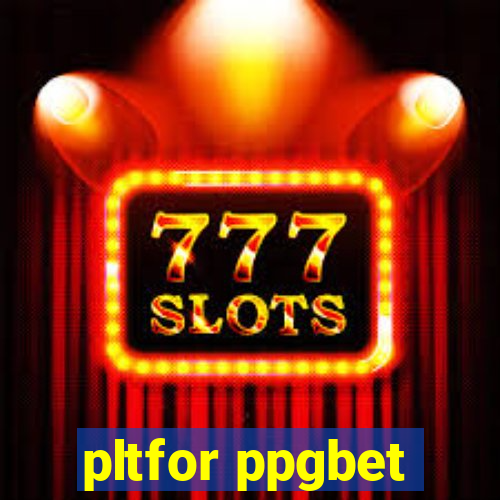 pltfor ppgbet