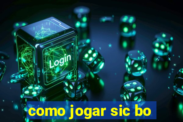 como jogar sic bo