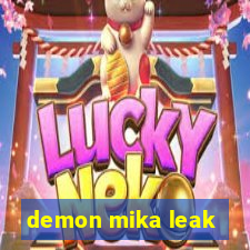 demon mika leak