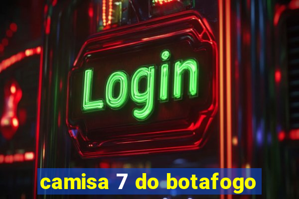 camisa 7 do botafogo
