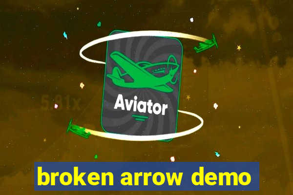 broken arrow demo