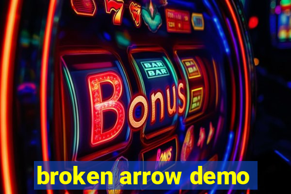 broken arrow demo