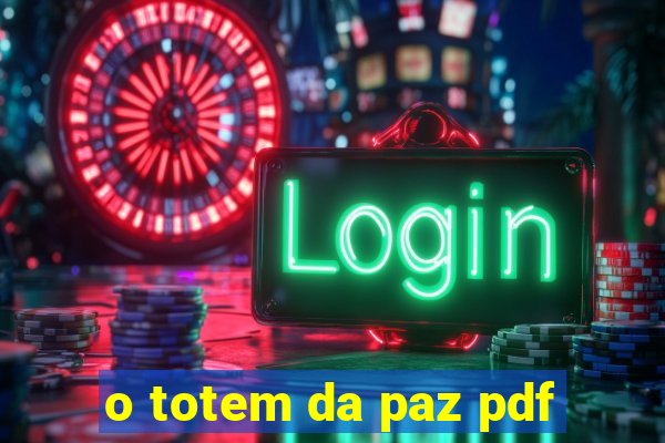 o totem da paz pdf