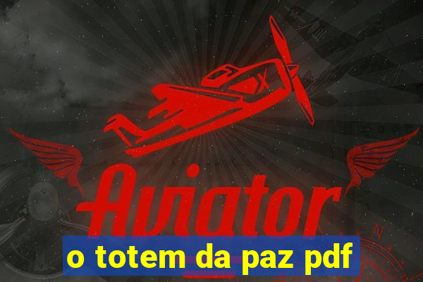 o totem da paz pdf