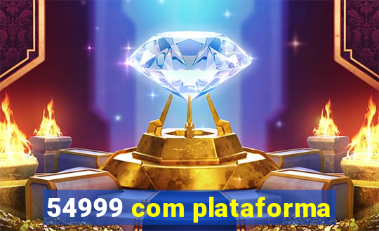 54999 com plataforma