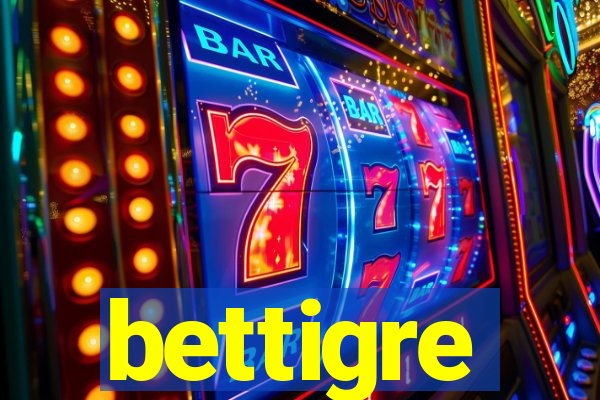 bettigre