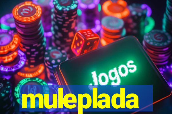 muleplada