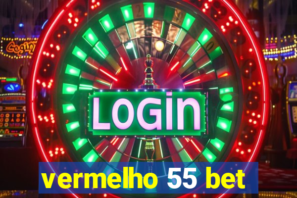 vermelho 55 bet