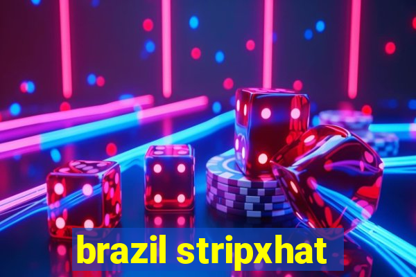 brazil stripxhat