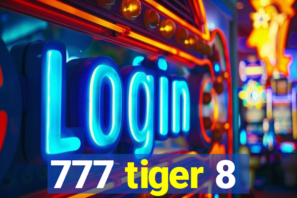 777 tiger 8