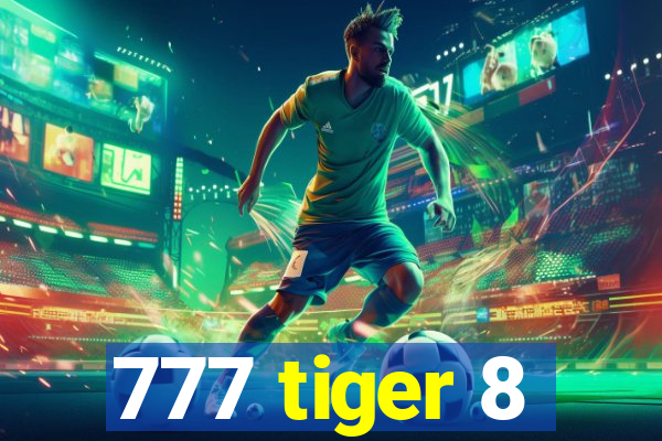777 tiger 8
