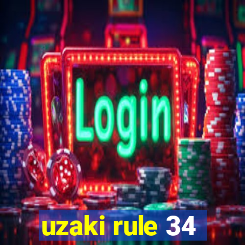 uzaki rule 34